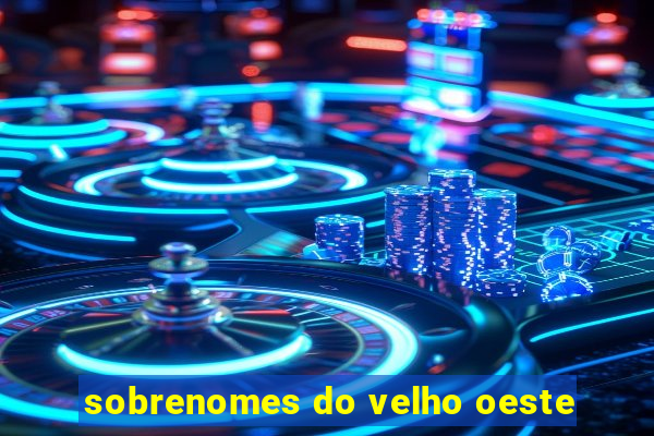 sobrenomes do velho oeste